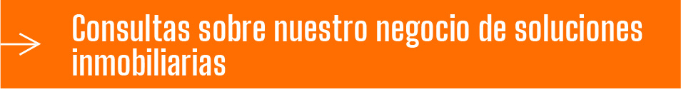 Consultas sobre nuestro negocio de soluciones inmobiliarias